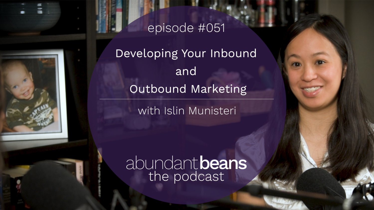 51 Abundant Beans Podcast Inbound Outbound Marketing Islin Munisteri